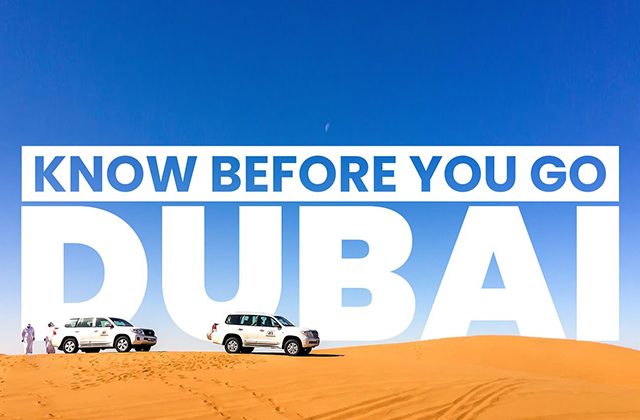 Dubai: Top 10 Things Travelers Need To Know Before Visiting