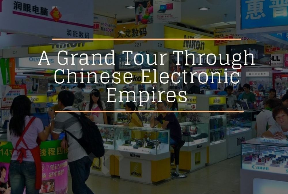 A Grand Tour Through Chinese Electronic Empires