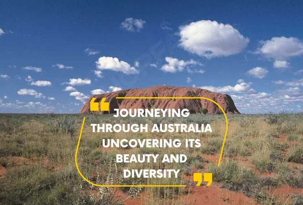 Journeying Through Australia: Uncovering its Beauty and Diversity