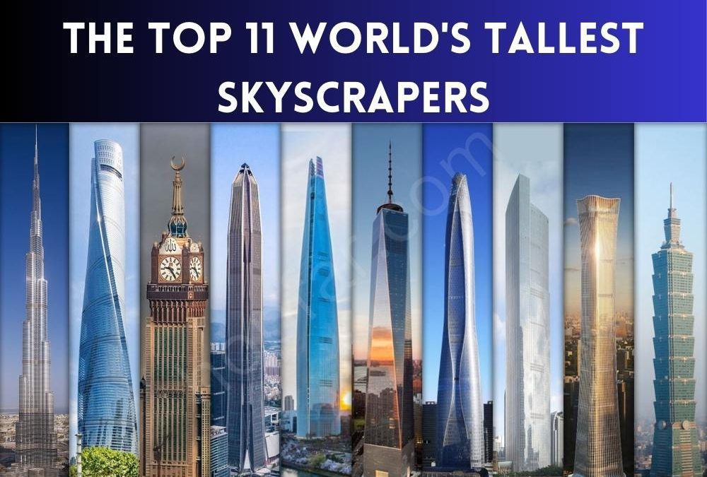 The Top 11 World's Tallest Skyscrapers