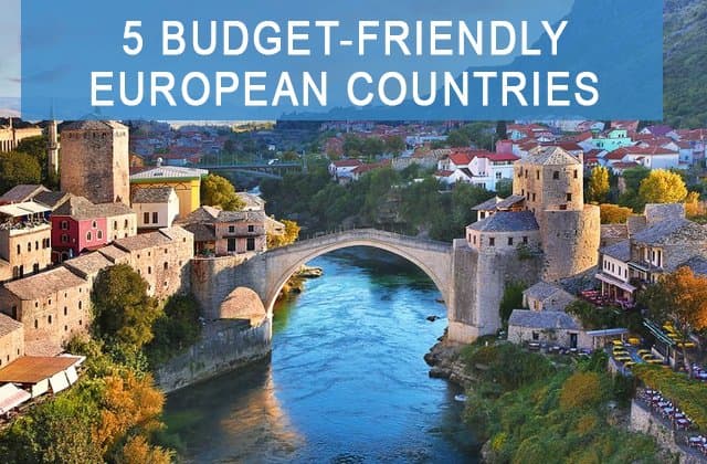 Saving Money While Seeing the Sights: 5 Budget-Friendly European Countries