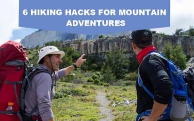6 Hiking Hacks for Mountain Adventures