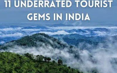 11 Underrated Tourist Gems in India
